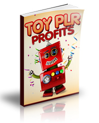 Toy PLR Profits -Three FREE Bonuses